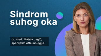 Dr. Mateja Jagić: Sindrom Suhog Oka – Uzroci, Dijagnostika i Suvremeno Liječenje